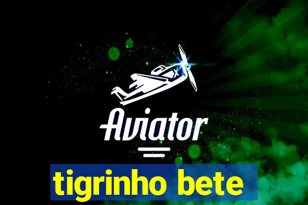 tigrinho bete